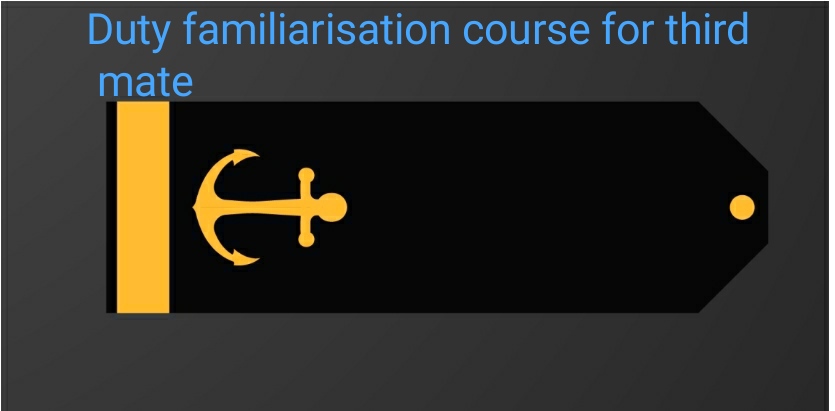 Duty familiarisation course for third mate
